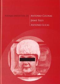 Poemas inéditos de Antonio Colinas, Jaime Siles y Antonio Lucas | Biblioteca Virtual Miguel de Cervantes