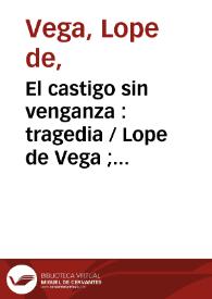 El castigo sin venganza : tragedia / Lope de Vega | Biblioteca Virtual Miguel de Cervantes