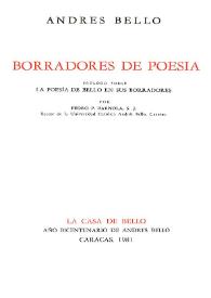 Borradores de poesía / Andrés Bello; prólogo sobre la poesía de Bello en sus borradores por Pedro P. Barnola | Biblioteca Virtual Miguel de Cervantes