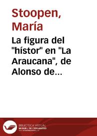 La figura del "hístor" en "La Araucana", de Alonso de Ercilla / María Stoopen Galán | Biblioteca Virtual Miguel de Cervantes