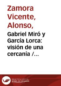 Gabriel Miró y García Lorca: visión de una cercanía / Alonso Zamora Vicente | Biblioteca Virtual Miguel de Cervantes