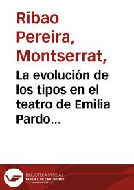 La evolución de los tipos en el teatro de Emilia Pardo Bazán / Montserrat Ribao Pereira | Biblioteca Virtual Miguel de Cervantes
