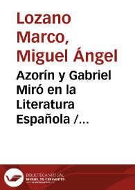 Azorín y Gabriel Miró en la Literatura Española / Miguel Ángel Lozano Marco | Biblioteca Virtual Miguel de Cervantes