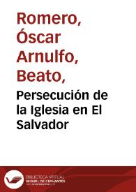 Persecución de la Iglesia en El Salvador | Biblioteca Virtual Miguel de Cervantes