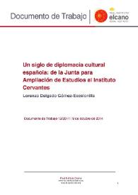 "Un siglo de diplomacia cultural española: de la Junta para Ampliación de Estudios al Instituto Cervantes". Documento de Trabajo 12/2014 / Lorenzo Delgado Gómez-Escalonilla | Biblioteca Virtual Miguel de Cervantes