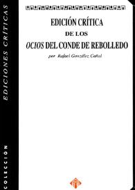 Edición crítica  de los "Ocios" del Conde de Rebolledo / Rafael González Cañal | Biblioteca Virtual Miguel de Cervantes