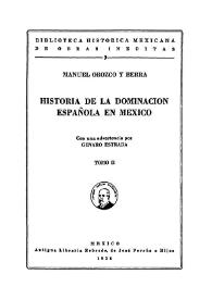 Historia de la dominación española en México. Tomo II / Manuel Orozco y Berra; con una advertencia por Genaro Estrada | Biblioteca Virtual Miguel de Cervantes