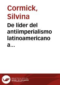 De líder del antiimperialismo latinoamericano a "figurón": una relectura de la condición marginal de Manuel Ugarte en los años treinta / Silvina Cormick | Biblioteca Virtual Miguel de Cervantes