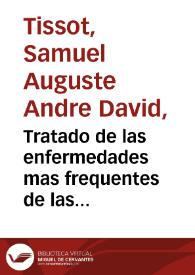 Tratado de las enfermedades mas frequentes de las gentes del campo / por Mr. Tissot ... y traducido por Don Juan Galisteo y Xiorro | Biblioteca Virtual Miguel de Cervantes