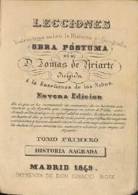 Lecciones instructivas sobre la historia y geografía / obra póstuma de Tomás de Yriarte, dirijida a la enseñanza de los niños | Biblioteca Virtual Miguel de Cervantes