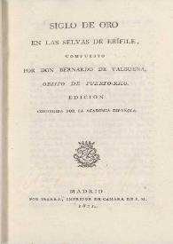 Siglo de oro en las selvas de Erífile / compuesto por Bernardo de Valbuena ; edición corregida por Academia Española | Biblioteca Virtual Miguel de Cervantes