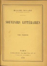 Souvenirs littéraires. Tome premier / Maxime du Camp | Biblioteca Virtual Miguel de Cervantes