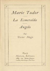 Marie Tudor ; La esmeralda ; Angelo / par Victor Hugo | Biblioteca Virtual Miguel de Cervantes