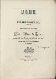 La muerte de Felipe Segundo. Composición poética / por el Duque de Frias | Biblioteca Virtual Miguel de Cervantes