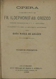 Opera / venerabilis servi dei Fr. Ildephonsi Ab. Orozco ... | Biblioteca Virtual Miguel de Cervantes
