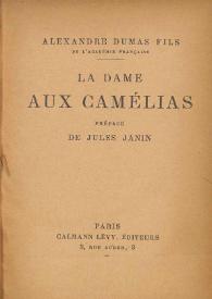 La dame aux camélias / Alexandre Dumas Fils ; préface de Jules Janin | Biblioteca Virtual Miguel de Cervantes