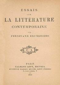 Essais sur la littérature contemporaine / par Ferdinand Brunetière | Biblioteca Virtual Miguel de Cervantes