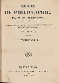 Cours de philosophie. Tome premier / par M. Ph. Damiron | Biblioteca Virtual Miguel de Cervantes