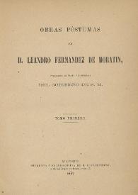 Obras póstumas de D. Leandro Fernández de Moratín. Tomo primero | Biblioteca Virtual Miguel de Cervantes