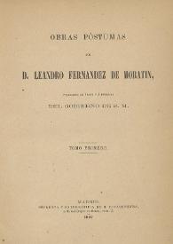 Obras póstumas de D. Leandro Fernández de Moratín. Tomo primero | Biblioteca Virtual Miguel de Cervantes