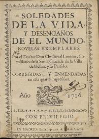 Soledades de la vida, y desengaños del mundo, novelas exemplares / por el Doctor Don Christoval Lozano ... | Biblioteca Virtual Miguel de Cervantes
