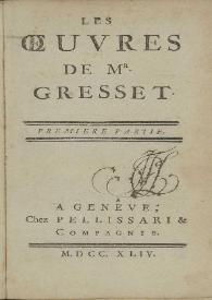 Les ouvres de Mr. Gresset | Biblioteca Virtual Miguel de Cervantes
