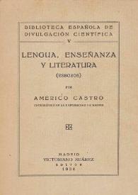 Lengua, enseñanza y literatura : (esbozos) / por Américo Castro | Biblioteca Virtual Miguel de Cervantes