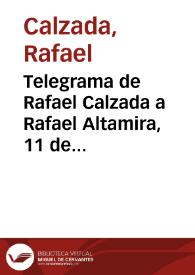Telegrama de Rafael Calzada a Rafael Altamira. 11 de octubre de 1909 | Biblioteca Virtual Miguel de Cervantes