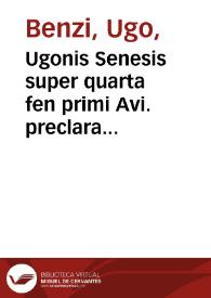 Ugonis Senesis super quarta fen primi Avi. preclara expositio/ cu[m] annotat[i]õib[bus] Jacobi de Partib[us] | Biblioteca Virtual Miguel de Cervantes