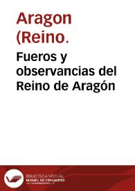 Fueros y observancias del Reino de Aragón | Biblioteca Virtual Miguel de Cervantes