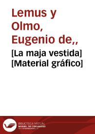 [La maja vestida] [Material gráfico] | Biblioteca Virtual Miguel de Cervantes