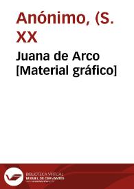 Juana de Arco [Material gráfico] | Biblioteca Virtual Miguel de Cervantes