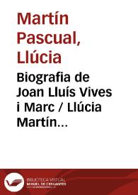Biografia de Joan Lluís Vives i Marc / Llúcia Martín Pascual | Biblioteca Virtual Miguel de Cervantes