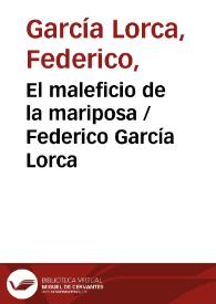 El maleficio de la mariposa / Federico García Lorca | Biblioteca Virtual Miguel de Cervantes