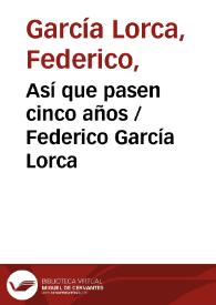 Así que pasen cinco años / Federico García Lorca | Biblioteca Virtual Miguel de Cervantes