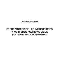 Percepciones de las instituciones y actitudes políticas de la sociedad en la posguerra / J. Alberto Gómez Rodá | Biblioteca Virtual Miguel de Cervantes