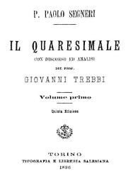 Il Quaresimale. Volume primo / P. Paolo Segneri ; con discorso ed analisi del Prof. Giovanni Trebbi | Biblioteca Virtual Miguel de Cervantes