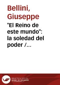 "El Reino de este mundo": la soledad del poder / Giuseppe Bellini | Biblioteca Virtual Miguel de Cervantes