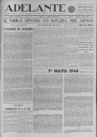 Adelante : Órgano del Partido Socialista Obrero [Español] (México, D. F.). Año IV, núm. 102, 1 de mayo de 1946 | Biblioteca Virtual Miguel de Cervantes