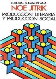 Producción literaria y producción social / Noé Jitrik | Biblioteca Virtual Miguel de Cervantes