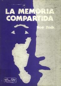 La memoria compartida / Noé Jitrik | Biblioteca Virtual Miguel de Cervantes