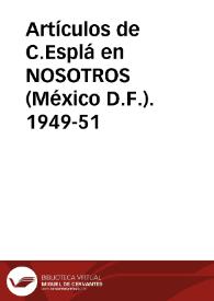 Artículos de Carlos Esplá en "Nosotros" (México D. F.). 1949-1951 | Biblioteca Virtual Miguel de Cervantes