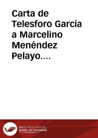 Carta de Telesforo García a Marcelino Menéndez Pelayo. México, 31 marzo 1902 | Biblioteca Virtual Miguel de Cervantes