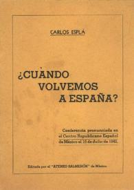 ¿Cuándo volvemos a España?: Conferencia pronunciada en el Centro Republicano Español de México el 16 de Julio de 1942 | Biblioteca Virtual Miguel de Cervantes