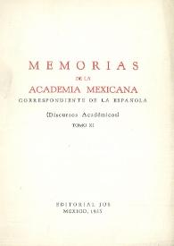 Memorias de la Academia Mexicana correspondiente de la Española. Tomo 11. (Discursos Académicos) [1955] | Biblioteca Virtual Miguel de Cervantes