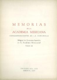 Memorias de la Academia Mexicana correspondiente de la Española. Tomo 12. (Miguel de Cervantes Saavedra en la Academia mexicana) [1955] | Biblioteca Virtual Miguel de Cervantes