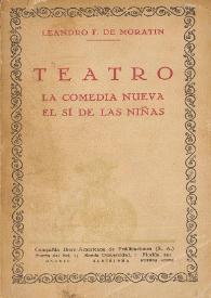 Teatro. La comedia nueva ; El sí de las niñas / Leandro Fernández de Moratín ; prólogo del doctor Francisco Carrillo Guerrero | Biblioteca Virtual Miguel de Cervantes
