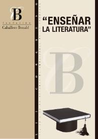 Enseñar la literatura : actas del congreso / [responsables de edición Josefa Parra Ramos, Ricardo Rodríguez Gómez] | Biblioteca Virtual Miguel de Cervantes