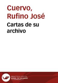 Cartas de su archivo | Biblioteca Virtual Miguel de Cervantes