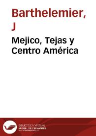 Mejico, Tejas y Centro América | Biblioteca Virtual Miguel de Cervantes